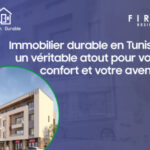Immobilier durable en Tunisie : un véritable atout pour votre  confort et votre avenir ?